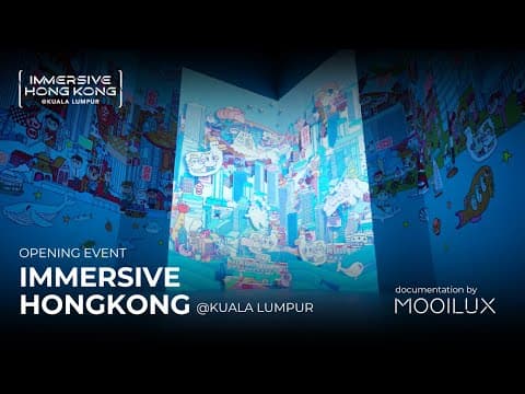 Immersive Hongkong @ Kuala Lumpur — Opening